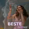 Beste Özcan - Bitmez - Single